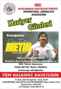Uluslararası Gazeteciler Cemiyeti UGC Kariyer Günleri Konuğu Beşiktaşlı “Sarı Metin” Metin Tekin…