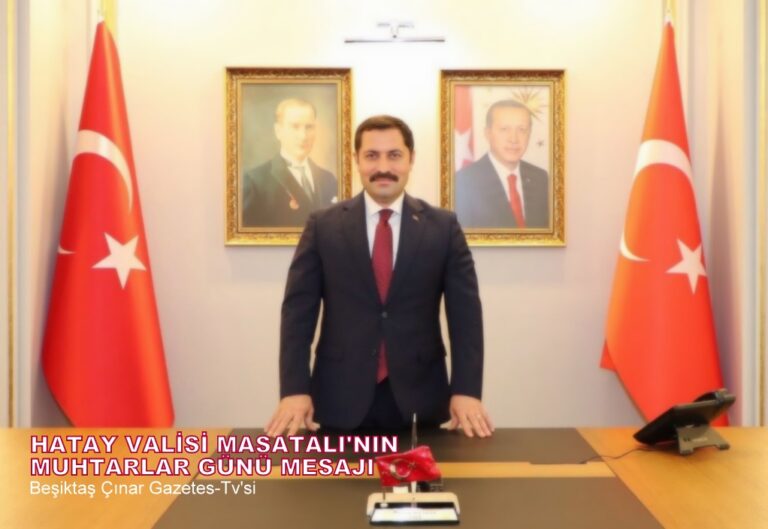 Hatay Valisi Mustafa Masatalı’nın Muhtarlar Günü Mesajı…