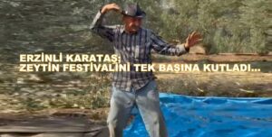 Erzin Zeytin Festivalini tek başına kutlayan Çukurova’lı Karataş…