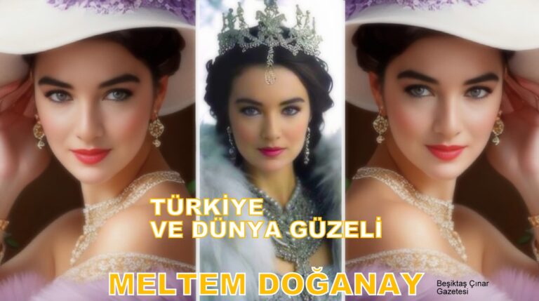 Türkiye ve Dünya Güzeli Meltem Doğanay Diyor ki…