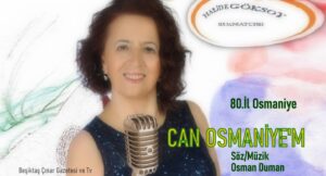 Türkiye’nin 80. İli Osmaniye’yi Anlatan “Can Osmaniye’m” Türküsü Coşkuyla Yankılanıyor!