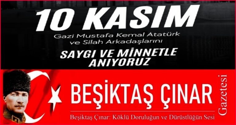 10 KASIM Gazi Mustafa Kemal Atatürk ve Silah Arkadaşlarını SAYGI VE MİNNETLE ANIYORUZ