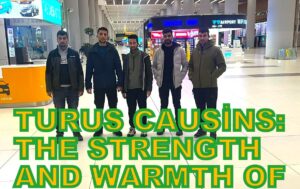 Turus Cousins: The Strength and Warmth of Ties…