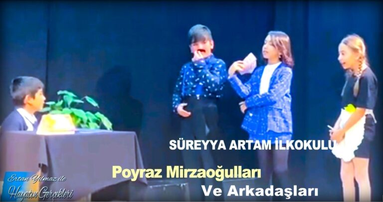 Süreyya Artam İlkokulu’ndan Minik Yetenekler: “Poyraz Mirzaoğulları ve Arkadaşları” Piyesini Sergiledi!