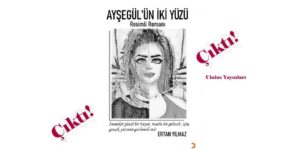 Çukurova’nın Renklerini ve Gerçek Yaşamını Anlatan Roman: “Ayşegül’ün İki Yüzü” Cinius Yayınları’ndan Çıktı!