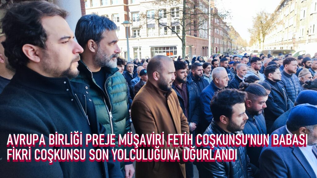 Avrupa Birliği Proje Danışmanı Fetih Coşkunsu’nun Babası Fikri Coşkunsu Son Yolculuğuna Uğurlandı.