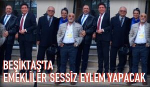 Beşiktaş’ta Emekliler Hakları İçin Sessiz Bir Eylem Yapacak…