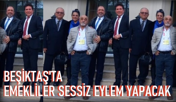Beşiktaş’ta Emekliler Hakları İçin Sessiz Bir Eylem Yapacak…