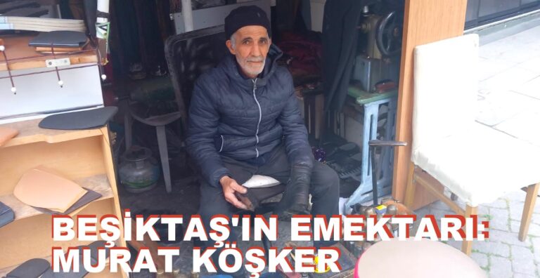 Beşiktaş’ın Emektarı: Murat Köşker…