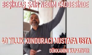 Beşiktaş’ın Değerli Esnaflarından Birine Veda: Kunduracı Mustafa Dükkanını Kapatıyor…
