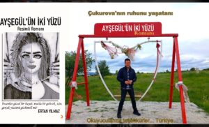 Ayşegül’ün İki Yüzü Romanı, Çukurova’nın Ruhunu Yeniden Canlandırıyor…