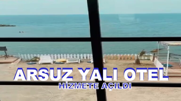 AKDENİZİN İNCİSİ ARSUZ YALI OTEL HİZMETE ACILDI