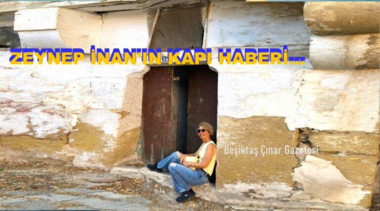 ZEYNEP İNAN’IN KAPILARI…