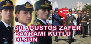 30 Ağustos Zafer Bayramımız Kutlu Olsun…