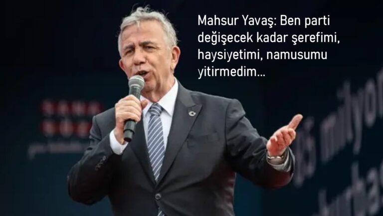 Mahsur Yavaş: Ben parti değişecek kadar şerefimi, haysiyetimi, namusumu yitirmedim…