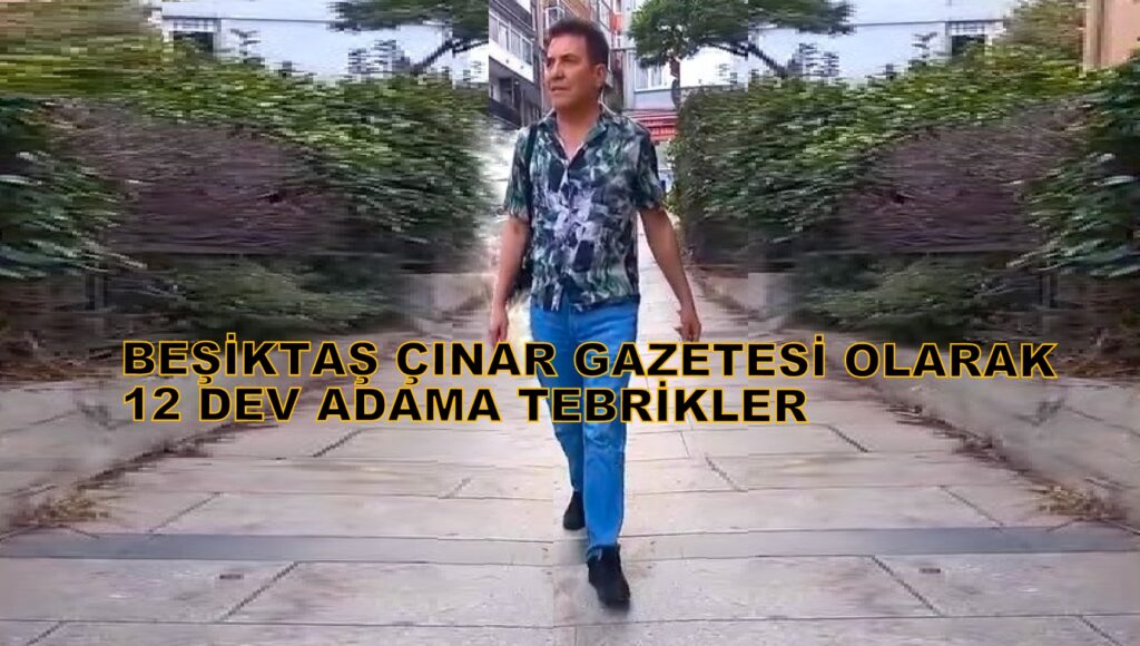 Beşiktaş Çınar Gazetesi ve TV’si olarak tebrikler…