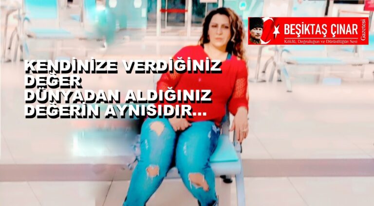 Kendinize verdiğiniz Değer Dünyadan Aldığınız Değerin Aynasıdır…