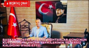 Başkan Mustafa Altay, Muhtarlar Günü Var Fakat Muhtarların Yetkisi Yok!
