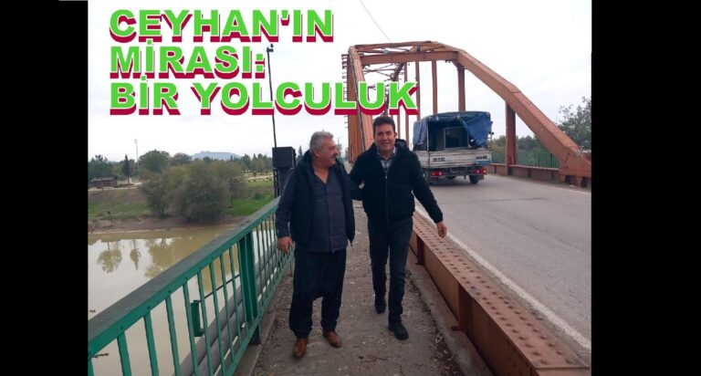 Ceyhan’ın Mirası: Bir Yolculuk…