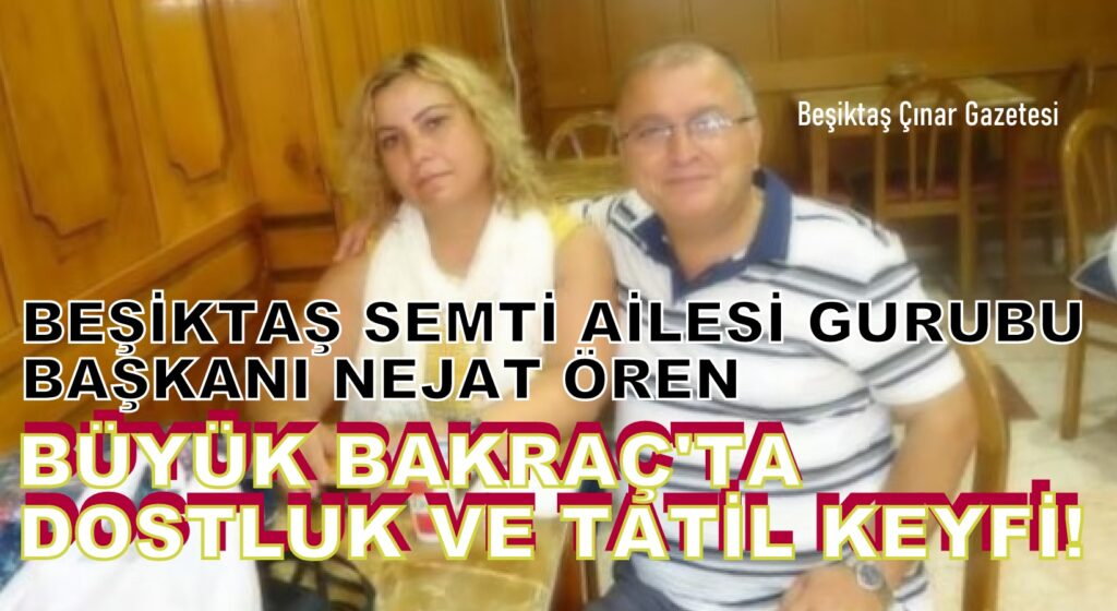 Büyük Bakraç’ta dostluk ve tatilin keyfi!