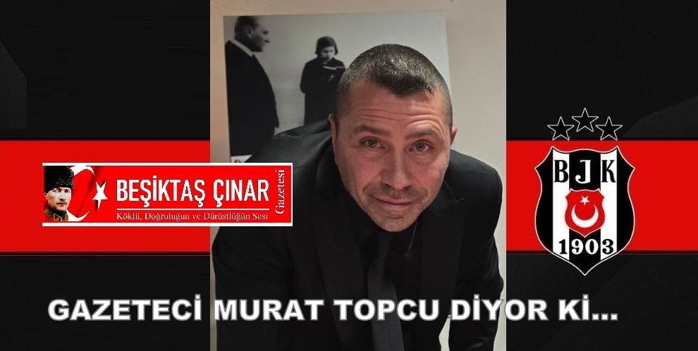 Gazeteci Murat Topcu: Benim Başkan Hayalim…