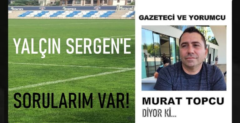 Sergen Yalçın’a Sorularım Var!