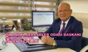 Şükrü Akyüz Güven Tazeledi: Berberler Odası’nda Hizmet ve İstikrar Kazandı!