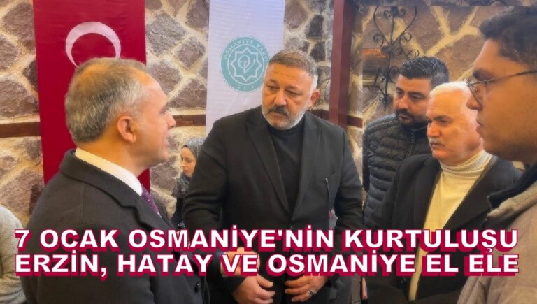 OSMANİYE’DE KURTULUŞ COŞKUSU VE BÖLGESEL DAYANIŞMA ZİRVESİ