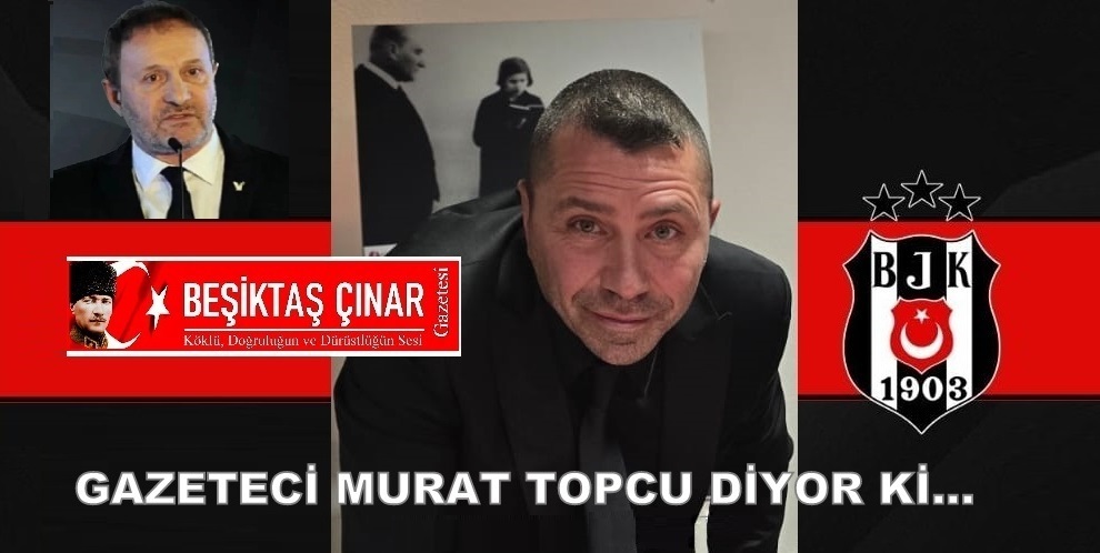 Beşiktaş Neden Bu Halde? Hürser Tekinoktay’dan Çarpıcı Sözler…