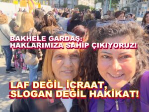 Adana Sokaklarında Kadınların Güçlü Sesi: “Bakhele, Haklarımıza Sahip Çıkıyoruz!”