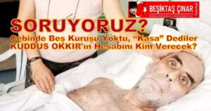 BİR İNSANLIK AYIBININ SİMGESİ: KUDDUSİ OKKIR