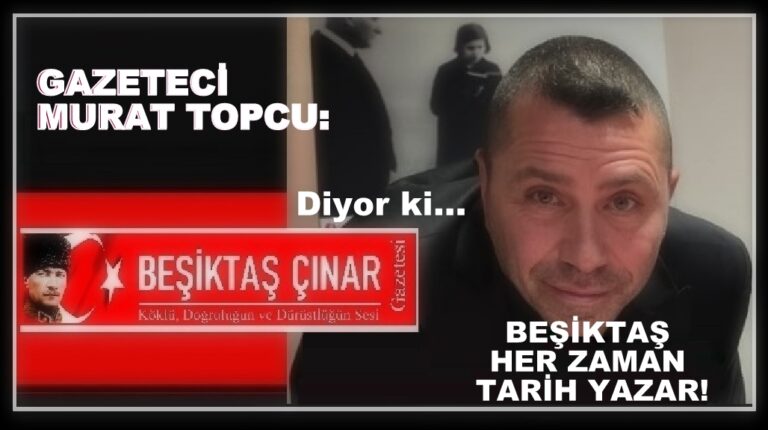 Beşiktaş Her Zaman Tarih Yazar!