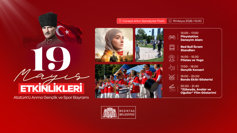 BEŞİKTAŞ’TA 19 MAYIS COŞKUSU CÜNEYT ARKIN SANATÇILAR PARKI’NDA YAŞANACAK