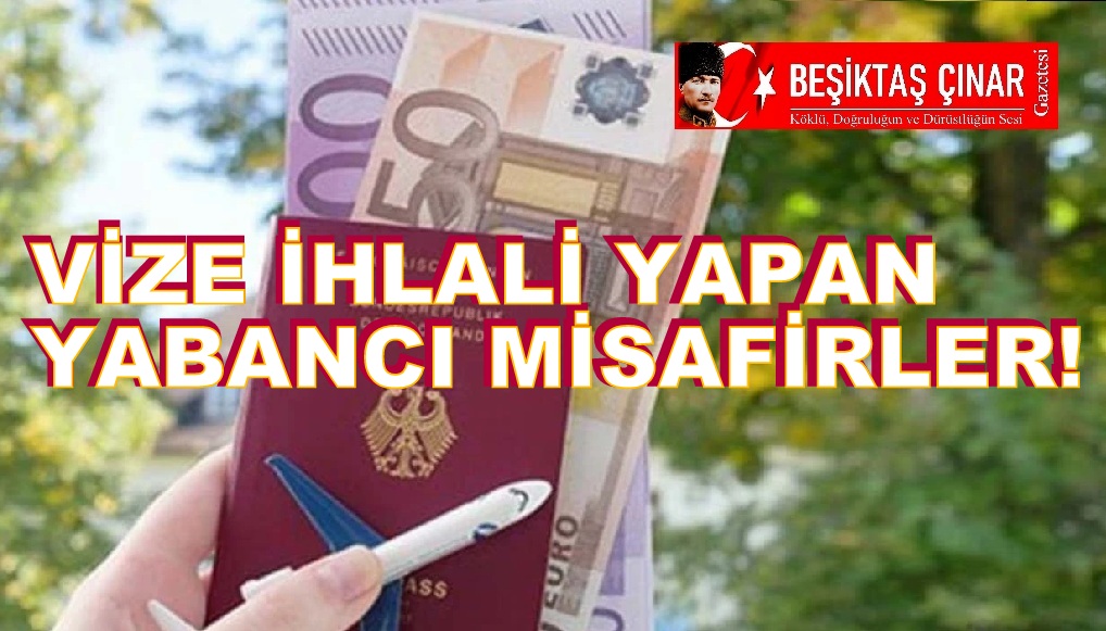 Vize İhlali Yapan Yabancı Misafirler Türkiye’ye Nasıl Dönebilir? İşte İzlenmesi Gereken Yol!