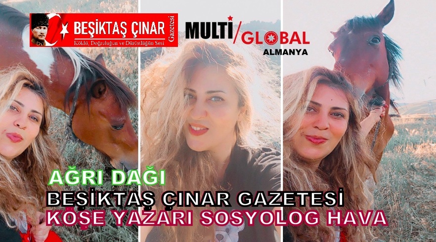 BEŞİKTAŞ ÇINAR GAZETESİ’NDEN DOĞU’NUN ZİRVESİNE ŞIK BİR DOKUNUŞ: SOSYOLOG HAVA HANIM AĞRI DAĞI’NIN ETEKLERİNDE!