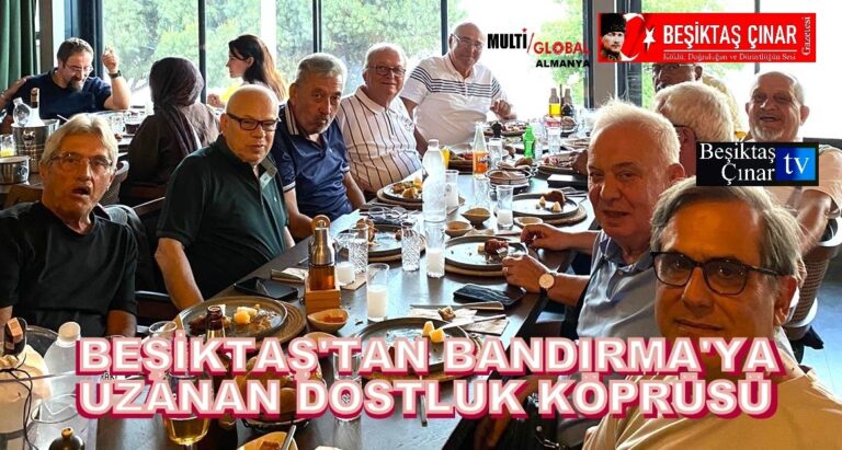 Ertan Yılmaz Yazıyor: Bandırma’dan Beşiktaş’a Uzanan Geleneksel Vefa Köprüsü!