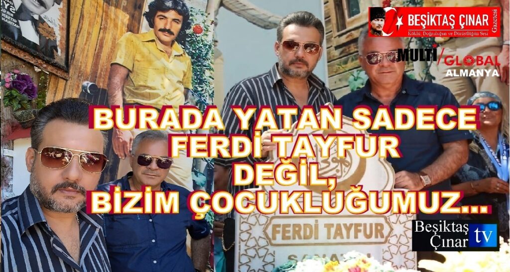 Babalar Günü’nde Zincirlikuyu’da Hüzünlü Buluşma: “Burada Yatan Sadece Ferdi Tayfur Değil, Bizim Çocukluğumuz…”