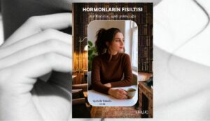“Hormonların Fısıltısı”