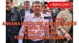 ​ANKARA KULİSLERİ KARIŞTI: ÖZGÜR ÖZEL’İN “İSTİKLAL” PLANI TÜM EZBERLERİ BOZDU!