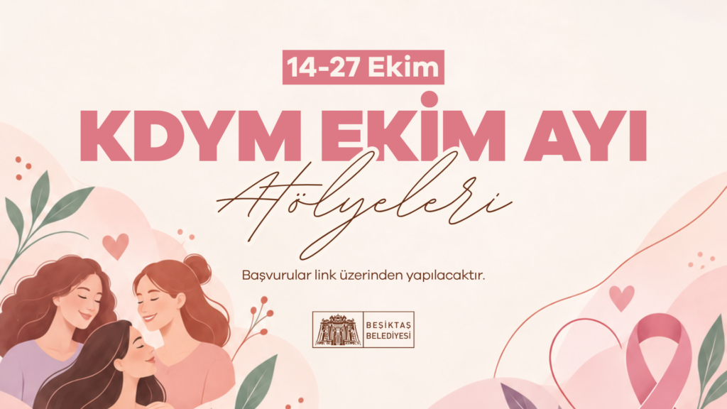BEŞİKTAŞ BELEDİYESİ KADIN DAYANIŞMA VE YAŞAM MERKEZİ’NİN EKİM AYI ATÖLYELERİ DEVAMEDİYOR