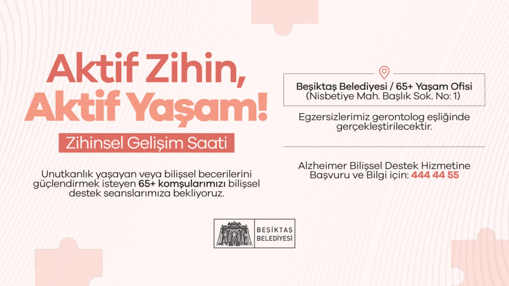 BEŞİKTAŞ BELEDİYESİ’NDEN 65+ KOMŞULARA YÖNELİK BİLİŞSEL DESTEK HİZMETİ