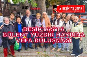 Beşiktaş’ta Vefa Buluşması: Merhum Bülent Yüzbir Anısına Anlamlı Lokma Hayrı…