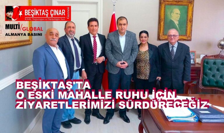 Beşiktaş’ta O Eski Mahalle Ruhu İçin Ziyaretlerimizi Sürdüreceğiz…