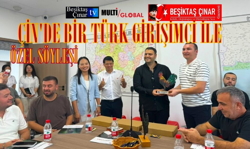 ÇİN’DE BİR TÜRK GİRİŞİMCİNİN BAŞARI HİKÂYESİ: İSHAK GÜLAÇTI İLE ÖZEL SÖYLEŞİ
