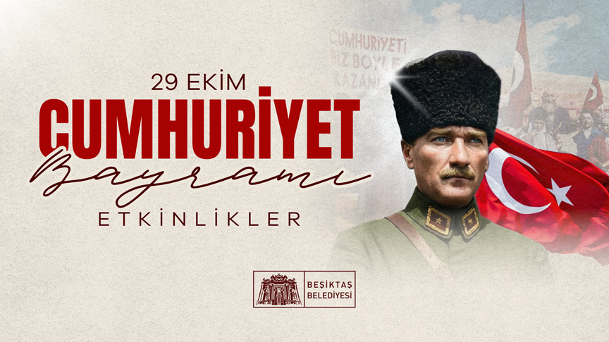 BEŞİKTAŞ BELEDİYESİ CUMHURİYET BAYRAMI’NI SÖYLEŞİ, SERGİ, YÜRÜYÜŞ VE KONSERLE KUTLUYOR